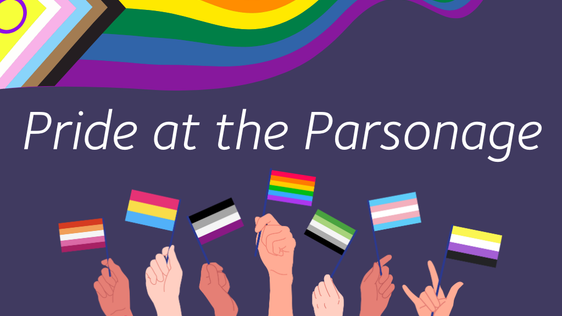Illustrated image on a purple background. Text reads: Pride at the Parsonage. There are images of the progress pride flag.